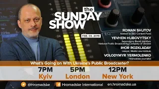 The Sunday Show: What’s Going on With Ukraine’s Public Broadcaster?