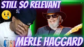 STILL RELEVANT TODAY!! FIRST TIME HEARING MERLE HAGGARD - ARE THE GOOD TIMES REALLY OVER | REACTION