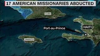 17 American citizens kidnapped in Haiti