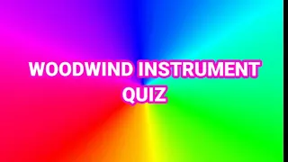 QUIZ ON WOODWIND FAMILY