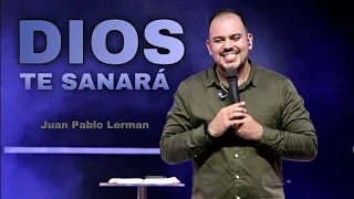 DIOS TE SANARÁ | Juan Pablo Lerman