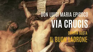 Don Luigi Epicoco - 4 SOSTA Il Buon Ladrone