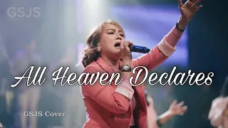 All Heaven Declares (Forever You will be)  | GSJS Cover