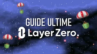 LE GUIDE ULTIME POUR FARMER L'AIRDROP DE LAYERZERO !!