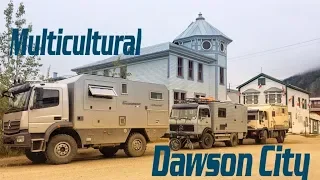 4x4 Expedition Vehicle meet up in Dawson City Yukon - on the way to Alaska Is it the last frontier?