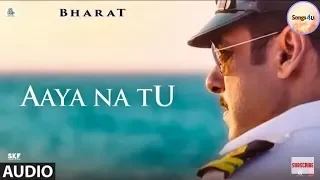 BHARAT : AAYA NA TU Song | Salman Khan | Katrina Kaif | Vishal & Shekhar Feat. Jyoti Nooran