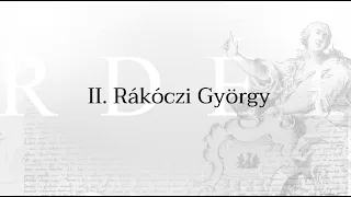 Erdély – 1000 év öröksége: 6. rész - II. Rákóczi György