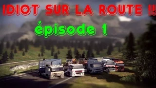 Idiot sur la Route - ep.1 - ETS2MP