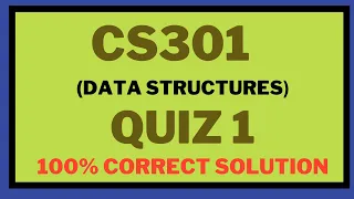 CS301 Quiz 1 Solution 2023 ||  Fall 2023