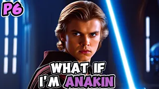 Star Wars What If | Reborn As Anakin Skywalker | Part 6 |