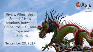 Rivals, Allies, Best Friends? How the relations between China, the U.S., and Europe are changing