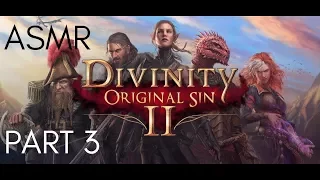 ASMR: Divinity Original Sin 2 - Part 3 - Butt Kicked