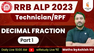 Railway ALP/Technician/RPF 2023 | Maths by Ashish Sir | Decimal Fraction (Part-1)