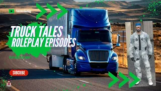 "Truck Tales: Roleplay Episodes"