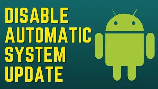 [2023] How to turn off automatic system update on Android?