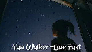 live fast - alan walker {slowed down}