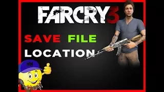 Far cry 3 save file location & how to add save game file