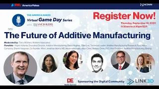 America Makes Virtual Game Day 4 "The Future of Additive Manufacturing"