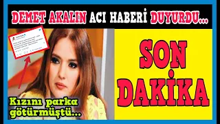 Ünlü Şarkıcı Demet Akalın ACI HABERİ Duyurdu... Kızını parka götürmüştü... ( Son Dakika Magazin )