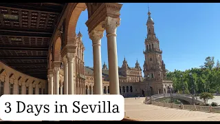 3 Days in Sevilla, Spain || A Weekend trip from Madrid!