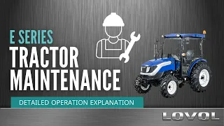 Tractor Maintenance：#LOVOL TE series tractor