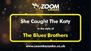The Blues Brothers - She Caught The Katy - Karaoke Version from Zoom Karaoke