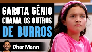 Garota Gênio Chama Os Outros De Burros | Dhar Mann Studios