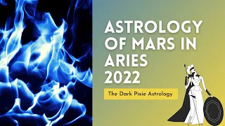 Astrology of Mars in Aries 2022