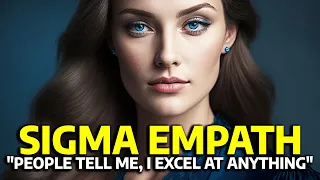 8 Ways How a Sigma Empath Excels at Anything