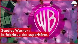 Studios Warner : la fabrique des superhéros