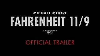 Michael Moore’s FAHRENHEIT 11/9 : OFFICIAL TRAILER - In Theaters 9/21