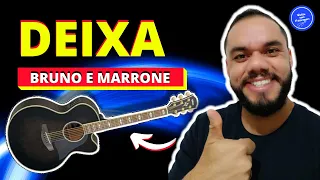 DEIXA - Bruno e Marrone SIMPLIFICADA (Aula de Violão) Como Tocar sem PESTANA