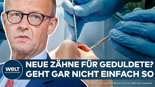 MERZ' ZÄHNE-AUSSAGE: Faktencheck! Welche medizinischen Behandlungen stehen Geflüchteten wirklich zu?