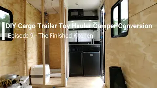 DIY Cargo Trailer to Camper Conversion - Episode 9 - Finished Kitchen  - Toy Hauler Tiny House