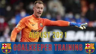 Ter Stegen & Neto | FC Barcelona: Goalkeeper Training | August 2021 (with Tenas, Peña & Carević)