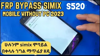 FRP bypass all SimiX smartphone 2023 | FRP bypass Simix S520 mobile without pc 2023