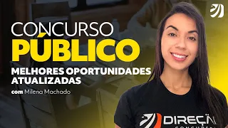 CONCURSO PÚBLICO: MELHORES OPORTUNIDADES ATUALIZADAS (Milena Machado)