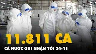 Tối 24-11: Cả nước ghi nhận gần 12.000 ca mắc COVID-19, riêng TP.HCM có 1.666 ca