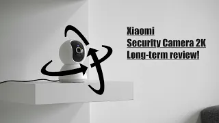 Xiaomi 360° Security Camera 2K long-term review: More like a Baby Monitor