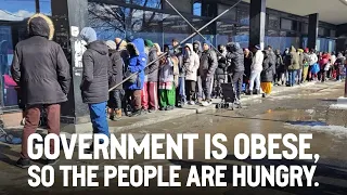 Government is obese, so the people are hungry.