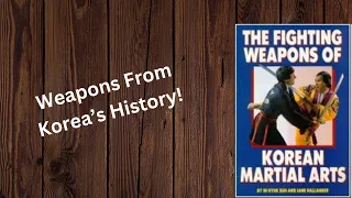 Martial Library: The Fighting Weapons of Korean Martial Arts