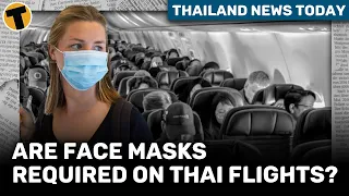 Thailand News Today | Are face masks required on Thai flights?