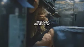 Frank & Karen | Elevator Song