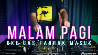 VIRAL !! DJ MALAM PAGI x OKE GAS TABRAK MASUK (RyanInside Remix)