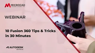 10 Fusion 360 Tips and Tricks in 30 Minutes - MicroCAD Original Webinar