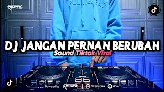 DJ JANGAN PERNAH BERUBAH REMIX TIKTOK VIRAL (HESAN)