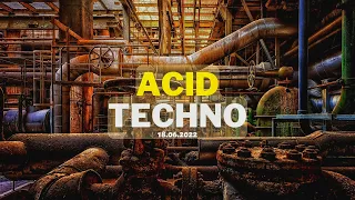 Best of Acid Techno - High Energy DJ Mix - 18.06.2022