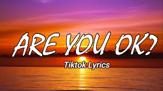 Are You OK Lyrics - Tiktok Viral Dance Music | Musika