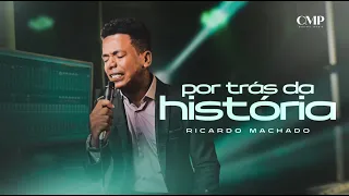 Ricardo Machado - Por Trás Da História ( Clipe Oficial ) #oni1526!