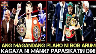 Ganito ang balak ni bob arum na mabilisang pasikatin si naoya monster inoue.